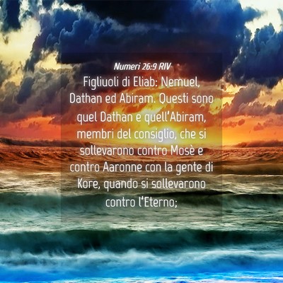 Picture 04 - Numeri 26:9 RIV - Figliuoli di Eliab: Nemuel, Dathan ed Abiram. - Bible Verse Picture