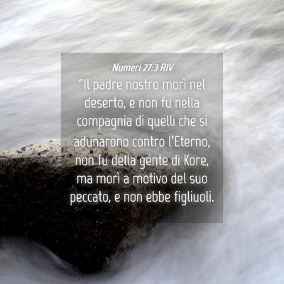 Picture 04 - Numeri 27:3 RIV - “Il padre nostro morì nel deserto, e non fu - Bible Verse Picture