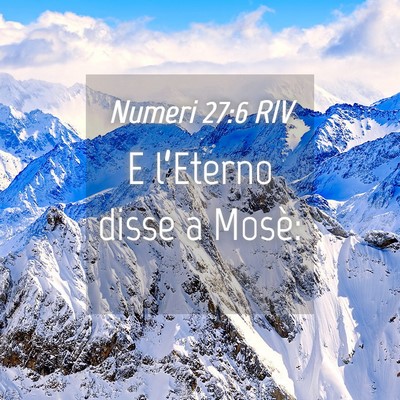 Picture 04 - Numeri 27:6 RIV - E l’Eterno disse a - Bible Verse Picture