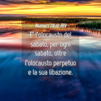 Picture 04 - Numeri 28:10 RIV - E’ l’olocausto del sabato, per ogni sabato, - Bible Verse Picture