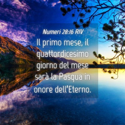 Picture 04 - Numeri 28:16 RIV - Il primo mese, il quattordicesimo giorno del mese - Bible Verse Picture