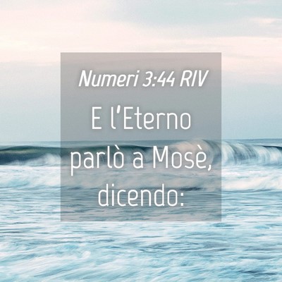 Picture 04 - Numeri 3:44 RIV - E l’Eterno parlò a Mosè, - Bible Verse Picture