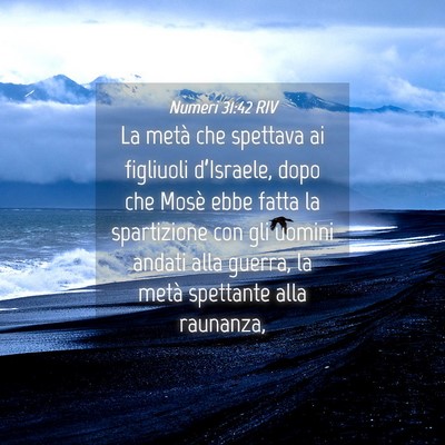 Picture 04 - Numeri 31:42 RIV - La metà che spettava ai figliuoli d’Israele, - Bible Verse Picture