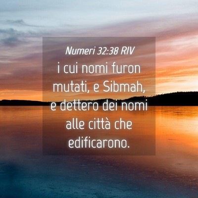 Picture 04 - Numeri 32:38 RIV - i cui nomi furon mutati, e Sibmah, e dettero dei - Bible Verse Picture