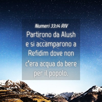 Picture 04 - Numeri 33:14 RIV - Partirono da Alush e si accamparono a Refidim - Bible Verse Picture