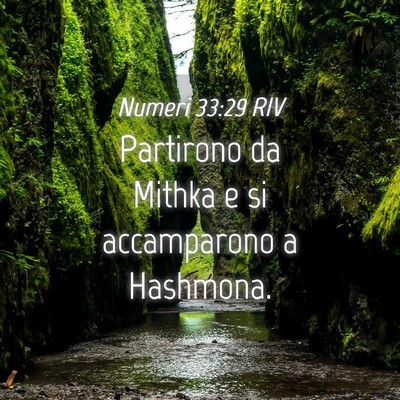 Picture 04 - Numeri 33:29 RIV - Partirono da Mithka e si accamparono a - Bible Verse Picture