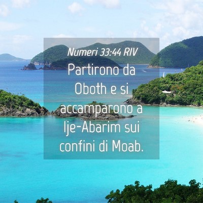 Picture 04 - Numeri 33:44 RIV - Partirono da Oboth e si accamparono a Ije-Abarim - Bible Verse Picture