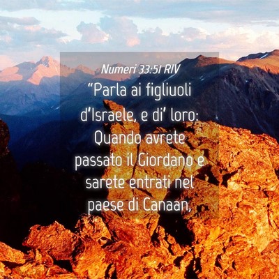 Picture 04 - Numeri 33:51 RIV - “Parla ai figliuoli d’Israele, e di’ loro: - Bible Verse Picture