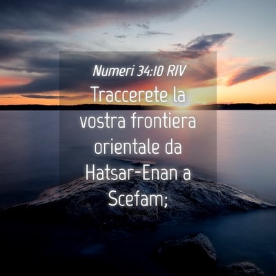 Picture 04 - Numeri 34:10 RIV - Traccerete la vostra frontiera orientale da - Bible Verse Picture