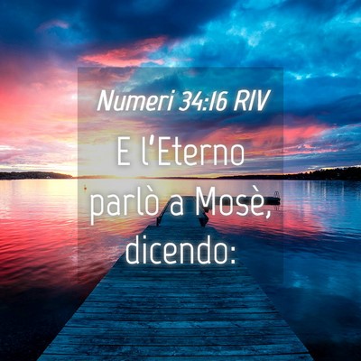 Picture 04 - Numeri 34:16 RIV - E l’Eterno parlò a Mosè, - Bible Verse Picture