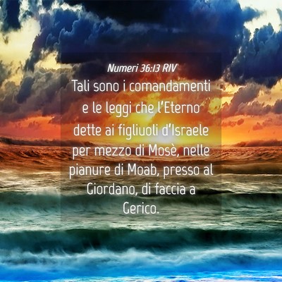 Picture 04 - Numeri 36:13 RIV - Tali sono i comandamenti e le leggi che - Bible Verse Picture