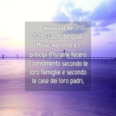 Picture 04 - Numeri 4:46 RIV - Tutti i Leviti dei quali Mosè, Aaronne e i - Bible Verse Picture