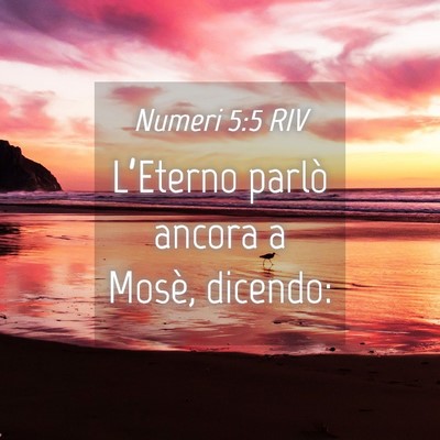 Picture 04 - Numeri 5:5 RIV - L’Eterno parlò ancora a Mosè, - Bible Verse Picture