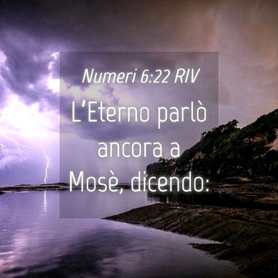 Picture 04 - Numeri 6:22 RIV - L’Eterno parlò ancora a Mosè, - Bible Verse Picture