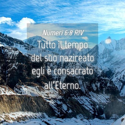 Picture 04 - Numeri 6:8 RIV - Tutto il tempo del suo nazireato egli è - Bible Verse Picture