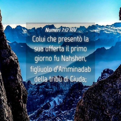 Picture 04 - Numeri 7:12 RIV - Colui che presentò la sua offerta il primo - Bible Verse Picture