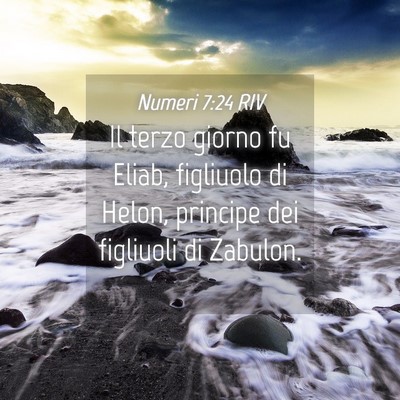 Picture 04 - Numeri 7:24 RIV - Il terzo giorno fu Eliab, figliuolo di Helon, - Bible Verse Picture