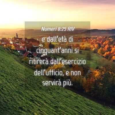 Picture 04 - Numeri 8:25 RIV - e dall’età di cinquant’anni si ritirerà - Bible Verse Picture