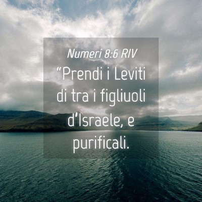 Picture 04 - Numeri 8:6 RIV - “Prendi i Leviti di tra i figliuoli - Bible Verse Picture