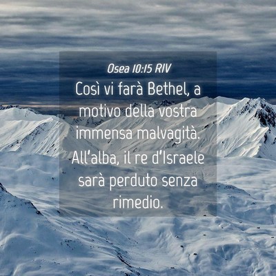 Picture 04 - Osea 10:15 RIV - Così vi farà Bethel, a motivo della vostra - Bible Verse Picture