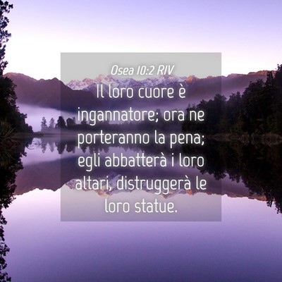 Picture 04 - Osea 10:2 RIV - Il loro cuore è ingannatore; ora ne porteranno - Bible Verse Picture
