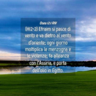 Picture 04 - Osea 12:1 RIV - (H12-2) Efraim si pasce di vento e va dietro al - Bible Verse Picture