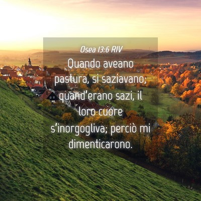 Picture 04 - Osea 13:6 RIV - Quando aveano pastura, si saziavano; - Bible Verse Picture
