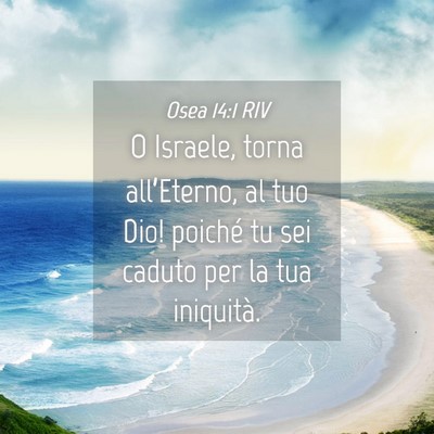 Picture 04 - Osea 14:1 RIV - O Israele, torna all’Eterno, al tuo Dio! - Bible Verse Picture