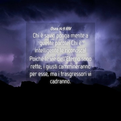 Picture 04 - Osea 14:9 RIV - Chi è savio ponga mente a queste parole! Chi è - Bible Verse Picture