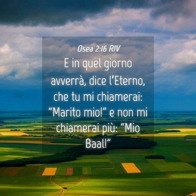 Picture 04 - Osea 2:16 RIV - E in quel giorno avverrà, dice l’Eterno, che - Bible Verse Picture