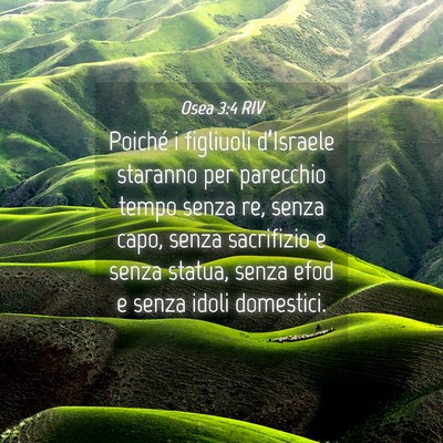 Picture 04 - Osea 3:4 RIV - Poiché i figliuoli d’Israele staranno per - Bible Verse Picture