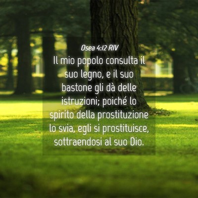 Picture 04 - Osea 4:12 RIV - Il mio popolo consulta il suo legno, e il suo - Bible Verse Picture