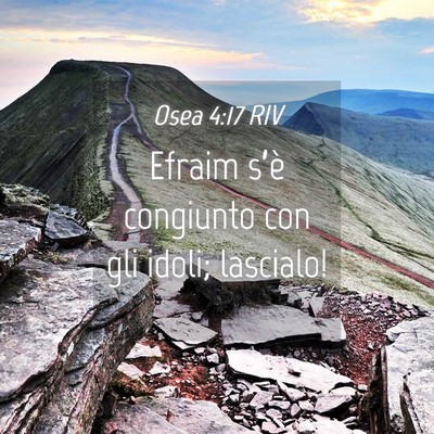 Picture 04 - Osea 4:17 RIV - Efraim s’è congiunto con gli idoli; - Bible Verse Picture