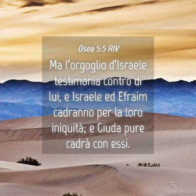 Picture 04 - Osea 5:5 RIV - Ma l’orgoglio d’Israele testimonia contro di - Bible Verse Picture