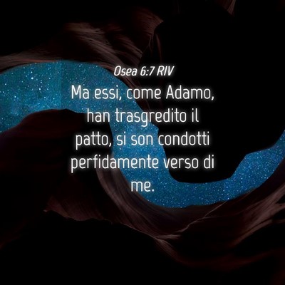 Picture 04 - Osea 6:7 RIV - Ma essi, come Adamo, han trasgredito il patto, si - Bible Verse Picture