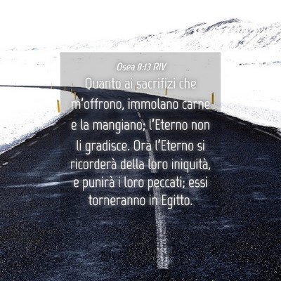Picture 04 - Osea 8:13 RIV - Quanto ai sacrifizi che m’offrono, immolano - Bible Verse Picture