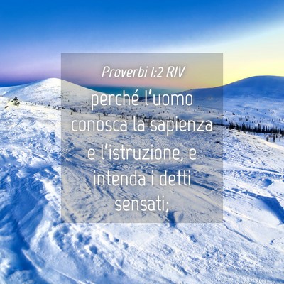 Picture 04 - Proverbi 1:2 RIV - perché l’uomo conosca la sapienza e - Bible Verse Picture