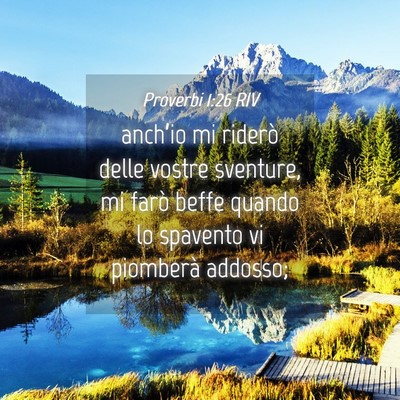 Picture 04 - Proverbi 1:26 RIV - anch’io mi riderò delle vostre sventure, mi - Bible Verse Picture