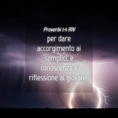Picture 04 - Proverbi 1:4 RIV - per dare accorgimento ai semplici, e conoscenza e - Bible Verse Picture