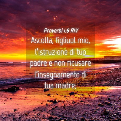 Picture 04 - Proverbi 1:8 RIV - Ascolta, figliuol mio, l’istruzione di tuo - Bible Verse Picture