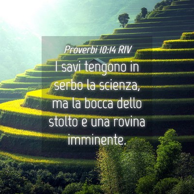 Picture 04 - Proverbi 10:14 RIV - I savi tengono in serbo la scienza, ma la bocca - Bible Verse Picture