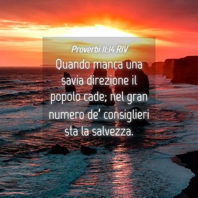 Picture 04 - Proverbi 11:14 RIV - Quando manca una savia direzione il popolo cade; - Bible Verse Picture