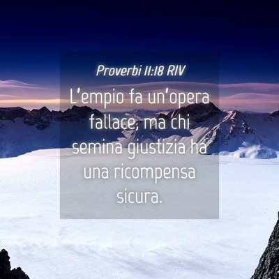Picture 04 - Proverbi 11:18 RIV - L’empio fa un’opera fallace, ma chi semina - Bible Verse Picture