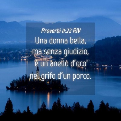 Picture 04 - Proverbi 11:22 RIV - Una donna bella, ma senza giudizio, è un anello - Bible Verse Picture
