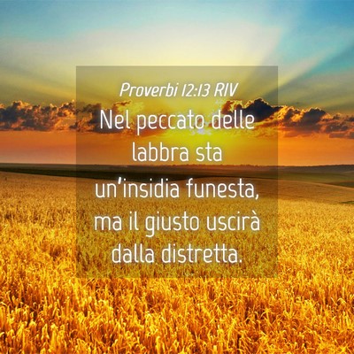 Picture 04 - Proverbi 12:13 RIV - Nel peccato delle labbra sta un’insidia - Bible Verse Picture