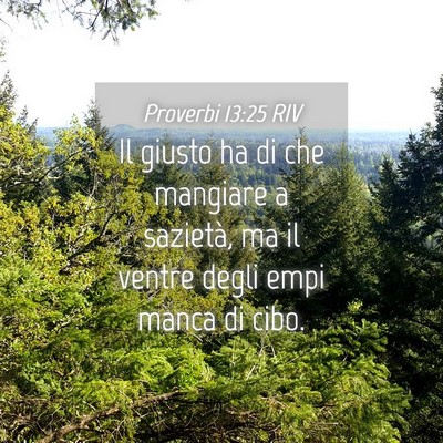 Picture 04 - Proverbi 13:25 RIV - Il giusto ha di che mangiare a sazietà, ma il - Bible Verse Picture