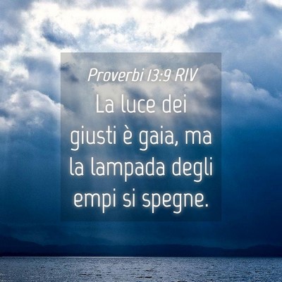 Picture 04 - Proverbi 13:9 RIV - La luce dei giusti è gaia, ma la lampada degli - Bible Verse Picture