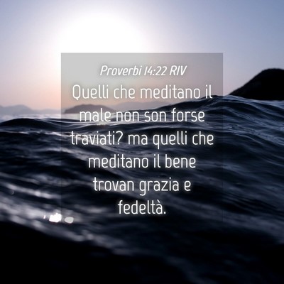 Picture 04 - Proverbi 14:22 RIV - Quelli che meditano il male non son forse - Bible Verse Picture