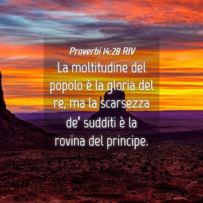 Picture 04 - Proverbi 14:28 RIV - La moltitudine del popolo è la gloria del re, ma - Bible Verse Picture