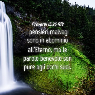 Picture 04 - Proverbi 15:26 RIV - I pensieri malvagi sono in abominio all’Eterno, - Bible Verse Picture